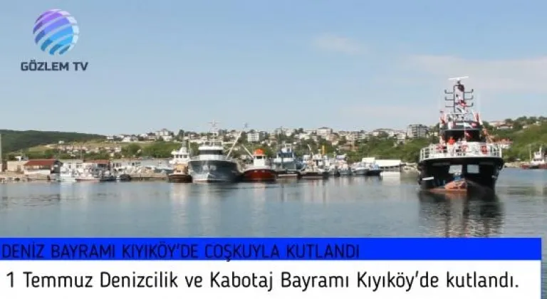 1 Temmuz Denizcilik ve Kabotaj Bayramı Kıyıköy'de Kutlandı