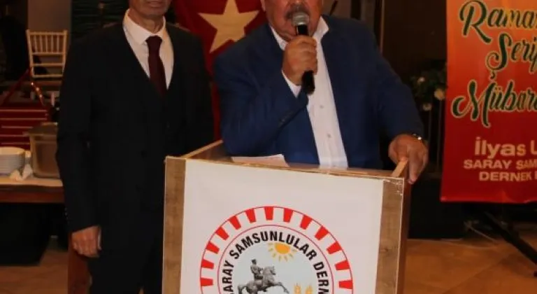SARAY SAMSUNLULAR DERNEĞİ İFTAR YEMEĞİNDE BİR ARAYA GELDİLER