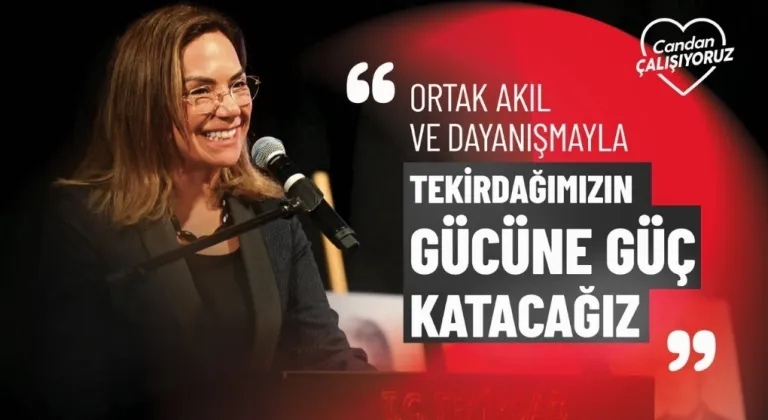 “ORTAK AKIL VE DAYANIŞMAYLA TEKİRDAĞ’IMIZIN GÜCÜNE GÜÇ KATACAĞIZ”