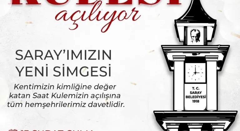 Saray’ın Simgesi Saat Kulesi Hizmete Giriyor